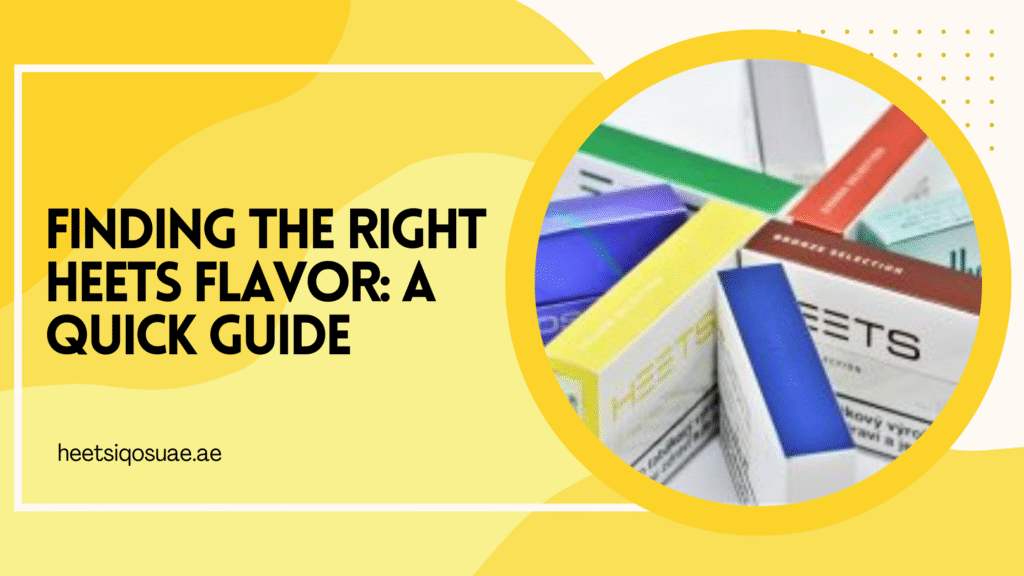 Finding the Right Heets Flavor: A Quick Guide 6 Finding the Right Heets Flavor_ A Quick Guide