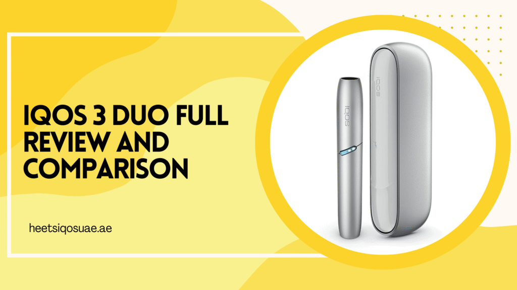 IQOS 3 Duo Full Review And Comparison 2 IQOS 3 Duo Full Review And Comparison