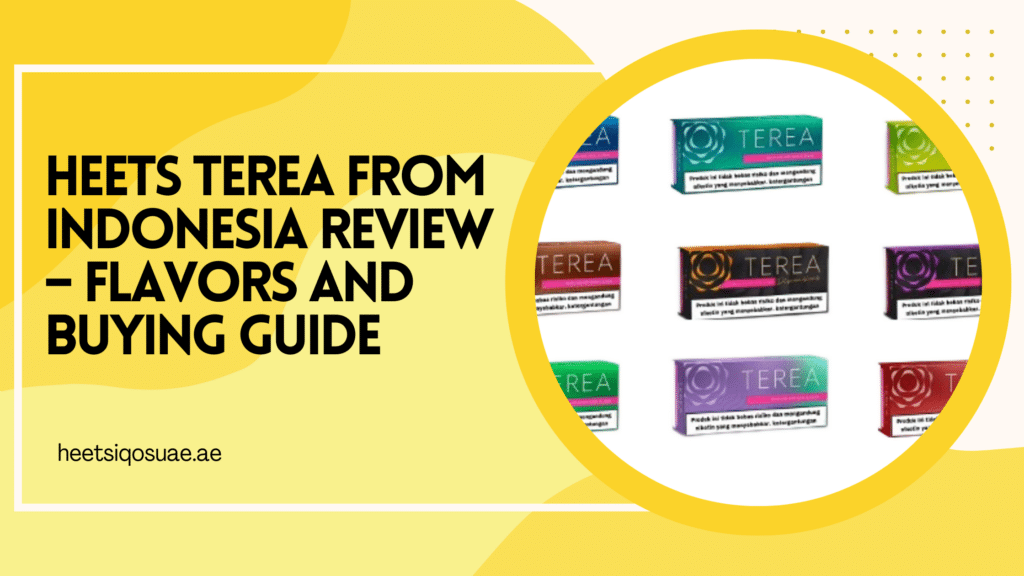 Heets TEREA From Indonesia Review - Flavors and Buying Guide 7 Heets TEREA From Indonesia Review