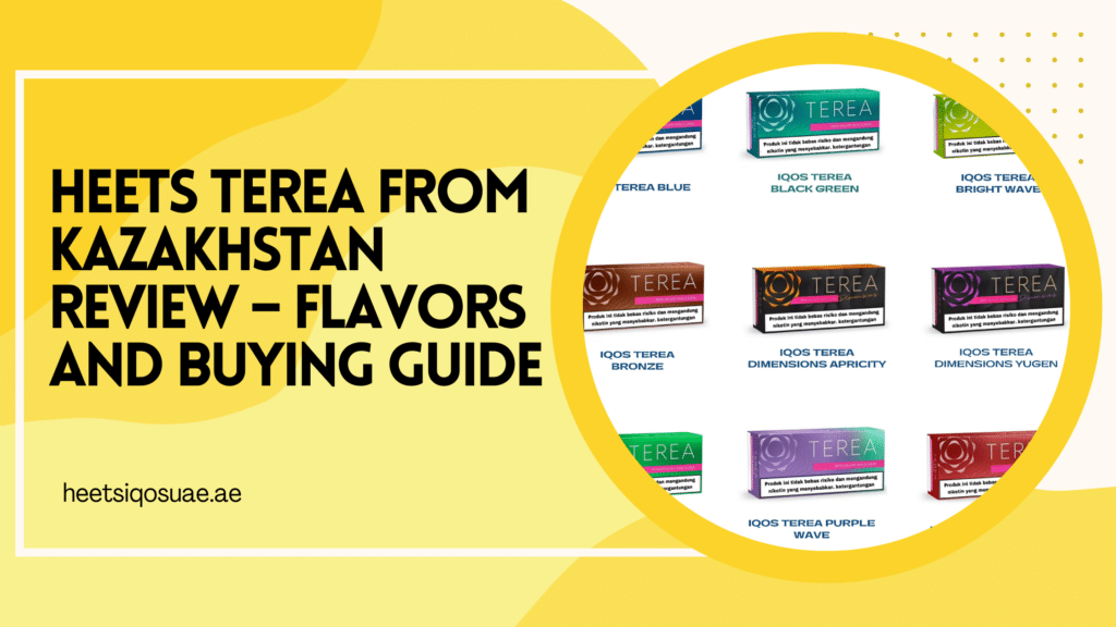 Heets TEREA From Kazakhstan Review - Flavors and Buying Guide 6 Heets TEREA From Kazakhstan Review